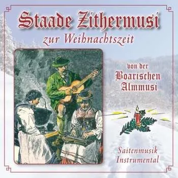 Zahraniční hudba CD Boarische Almmusi: Staade Zithermusi Zur Weihnachtszeit 2012