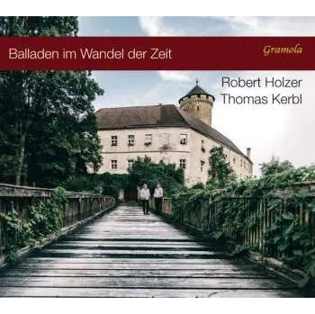 Zahraniční hudba CD Franz Schubert: Robert Holzer - Balladen Im Wandel Der Zeit 2018