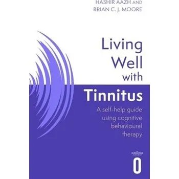 Cizojazyčná kniha Living Well with Tinnitus - Aazh, Hashir a Moore, Brian C.J.
