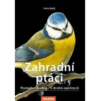 Zahradní ptáci: Poznejte snadno 75…