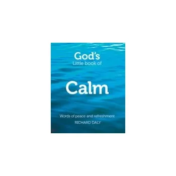 Kniha God''s Little Book of Calm - Daly, Richard