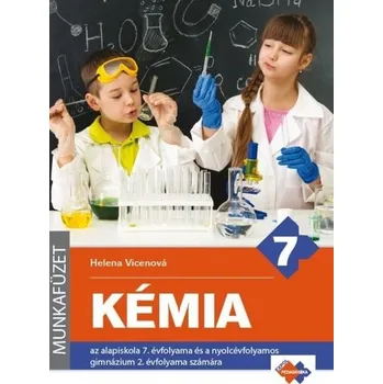Cvičebnica – CHÉMIA pre 7. ročník základnej školy a 2. ročník gymnázia s osemročným štúdiom s VJM - Vincenová Helena