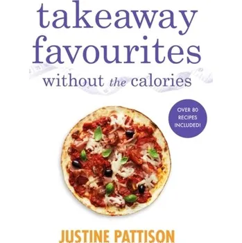 Takeaway Favourites Without the Calories - Pattison, Justine [EN] (2022, Soft, Orion Publishing Co)