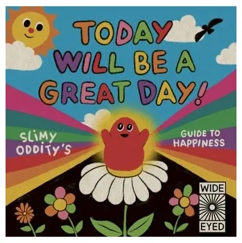 Osobní rozvoj Today Will Be a Great Day! - Oddity, Slimy