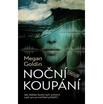 Noční koupání - Megan Goldin