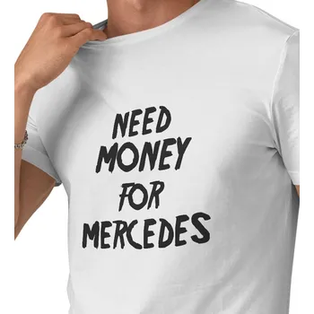 Pánské tričko Pánské triko bílé - Need money for Mercedes L