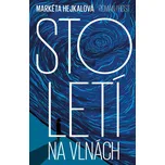 Století na vlnách - Markéta Hejkalová…