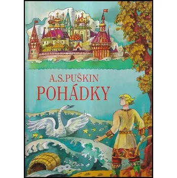 Pohádka Pohádky - Puškin A.S. - Monika Puškinová