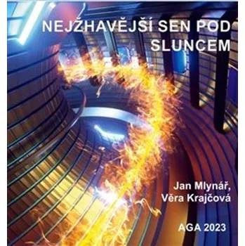 Technika Nejžhavější sen pod Sluncem - Jan Mlynář, Věra Krajčová (2023, pevná)