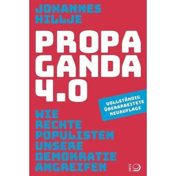 Propaganda 4.0 - Hillje, Johannes