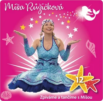 Česká hudba Lili: Zpíváme a tančíme s Míšou 12 - Míša Růžičková [CD]