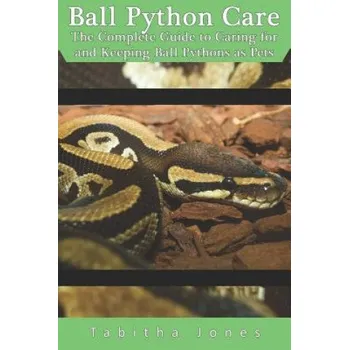 Cizojazyčná kniha Ball Python Care: The Complete Guide to Caring for and Keeping Ball Pythons as Pets – Tabitha Jones (EN)
