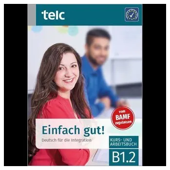 Německý jazyk Einfach gut! Deutsch für die Integration B1.2 Kurs-und Arbeitsbuch - Angioni, Milena
