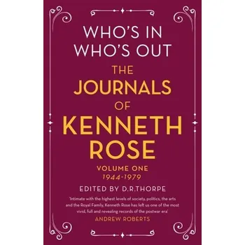 Cestování Who's In, Who's Out: The Journals of Kenneth Rose - Rose, Kenneth