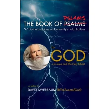 The Book of Pslams - God; Javerbaum, David; Jesus; The Holy Ghost