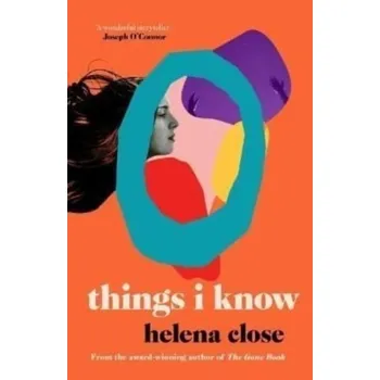 Things I Know - Close, Helena
