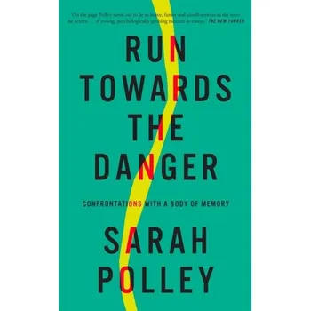 Literární biografie Running Towards the Danger - Polley, Sarah