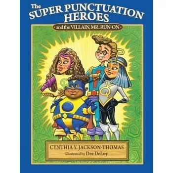 Cizí jazyk Super Punctuation Heroes and the Villain Mr. Run-On - Jackson-Thomas, Cynthia Y