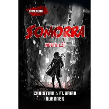 Somorra: Město lží (gamebook) - Florian Sussner