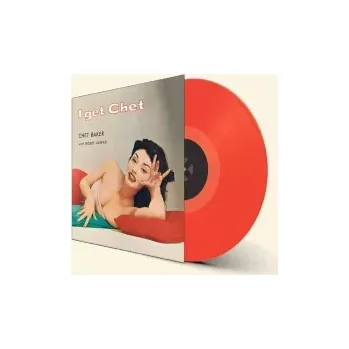 Zahraniční hudba I Get Chet... / Red / Vinyl - Baker Chet [LP]