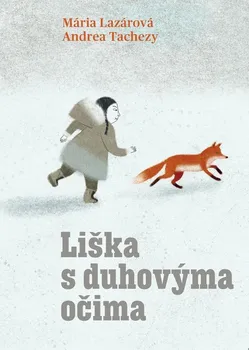 Liška s duhovýma očima - Mária Lazárová (2023, pevná)