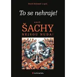To se nehraje! aneb Šachy nejsou nuda!…