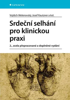 Srdeční selhání pro klinickou praxi - Vojtěch Melenovský a kol. (2023, pevná)