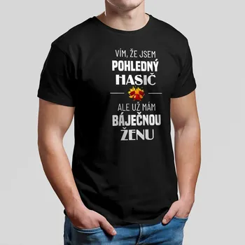 Žertovný předmět Vím, že jsem pohledný hasič - pánské tričko s potiskem