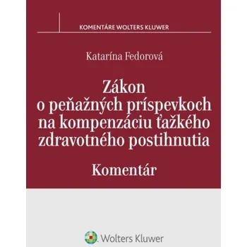 Zákon o peňažných príspevkoch na kompenzáciu ťažkého zdravotného postihnutia - Katarína Fedorová
