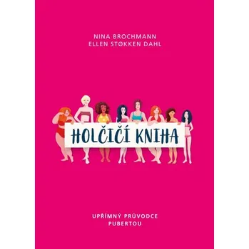 Holčičí kniha: Upřímný průvodce…