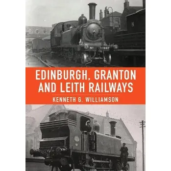 Cizojazyčná kniha Edinburgh, Granton and Leith Railways - Williamson, Kenneth G.