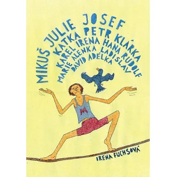 Umění Mikuš Julie Josef Katka Petr Klárka Karel Irena Hana Rudolf Marie Alenka Ladisla