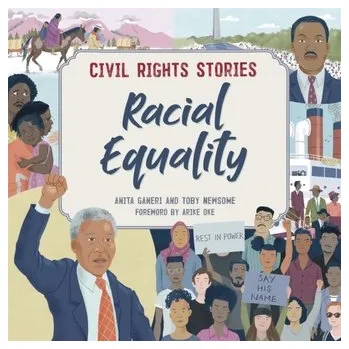 Civil Rights Stories: Racial Equality - Anita Ganeri [EN] (2022, Měkká, Hachette Children's Group)