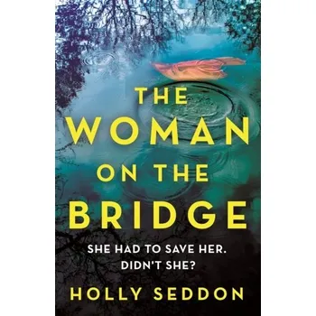 The Woman on the Bridge - Seddon, Holly