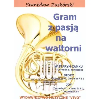 Hudební výchova Gram z pasją na waltorni - Stanisław Zaskórski