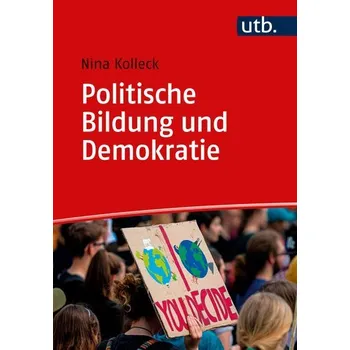 Politische Bildung und Demokratie - Kolleck, Nina