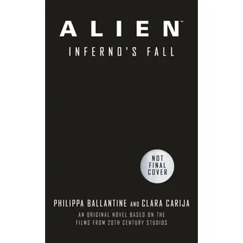 Alien - Infernos Fall - Carija, Clara; Ballantine, Philippa