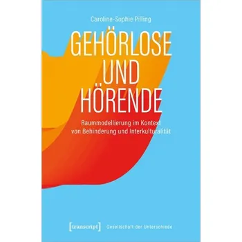 Gehörlose und Hörende - Pilling, Caroline-Sophie