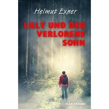 Lilly und der verlorene Sohn - Exner, Helmut