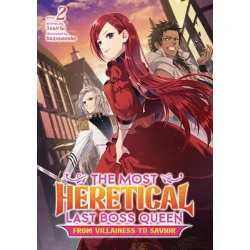 The Most Heretical Last Boss Queen: From Villainess to Savior (Light Novel) Vol. 2 - Tenichi