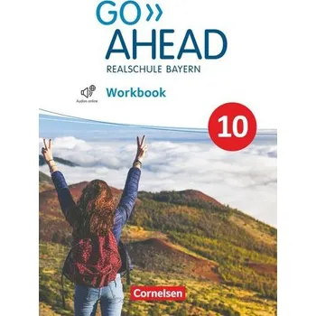 Cizojazyčná kniha Go Ahead 10. Jahrgangsstufe - Ausgabe für Realschulen in Bayern - Workbook mit Audios online