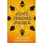 Když spadne maska - Samantha Shannonová