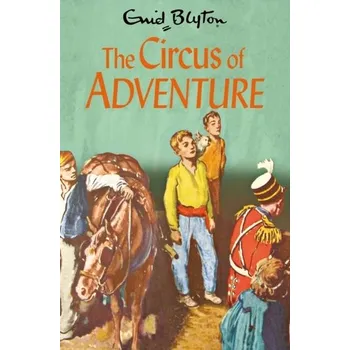 The Circus of Adventure - Enid Blyton