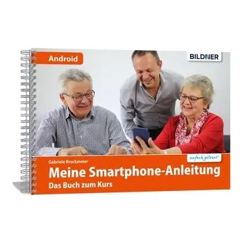 Smartphonekurs für Senioren - Das Kursbuch für Android Handys - Bruckmeier, Gabriele