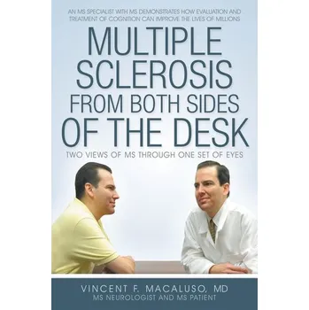 Multiple Sclerosis from Both Sides of the Desk - Macaluso, MD Vincent F.