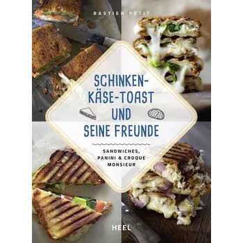 Schinken-Käse-Toast und seine Freunde - Petit, Bastien