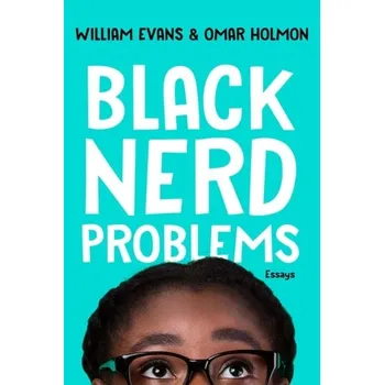 Populárně naučná literatura pro dospělé Black Nerd Problems - Evans, Frederick William [EN] (2022, Brožovaná, Simon & Schuster)