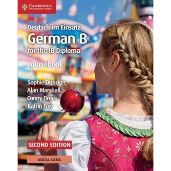 Německý jazyk Deutsch Im Einsatz Coursebook with Cambridge Elevate Edition: German B for the Ib Diploma - Duncker, Sophie