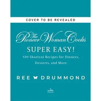 The Pioneer Woman Cooks-Super Easy! - Ree Drummond