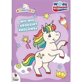 První čtění Moje Jednorożce. Wodą malowane. Miu Miu - praca zbiorowa